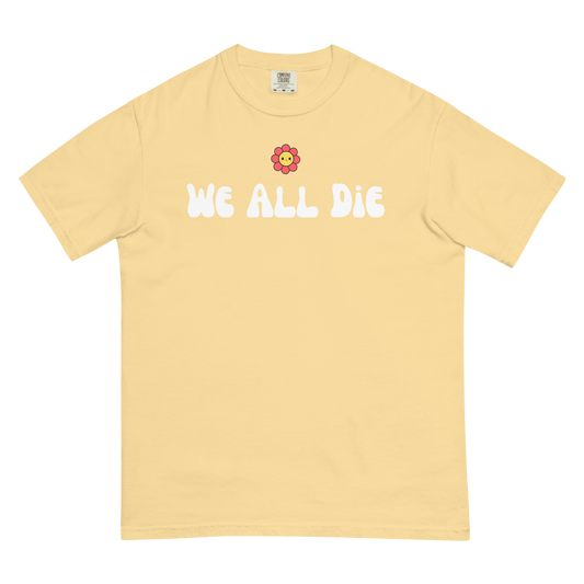 We All Die T-Shirt