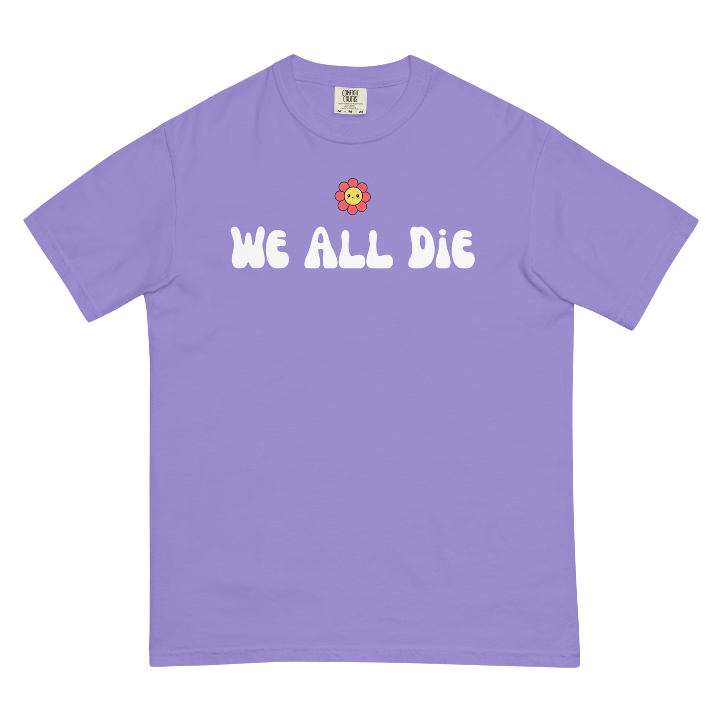 We All Die T-Shirt
